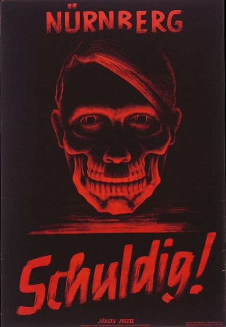 Poster: Nuremberg / Guilty! After the end of the war and the defeat of Nazi Germany, Allied occupation authorities in Germany used ...
